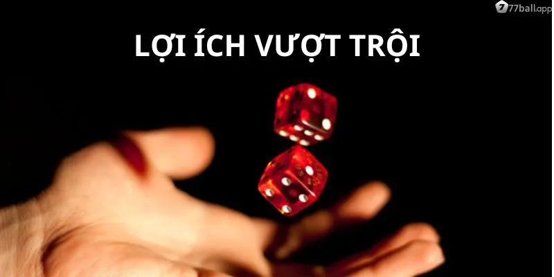 Lợi ích vượt trội khi chơi tài xỉu online 77Ball